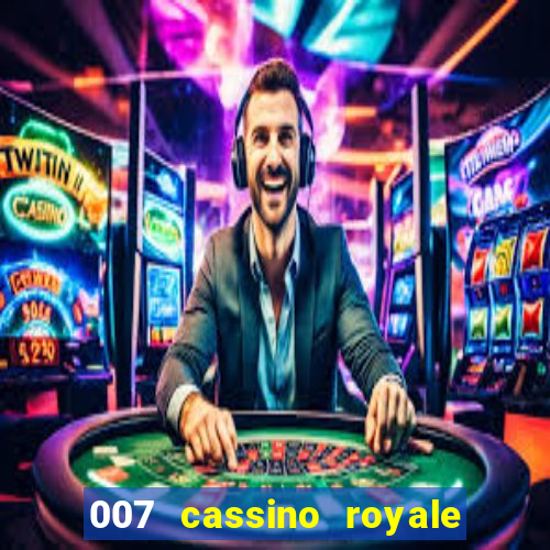 007 cassino royale filme completo dublado